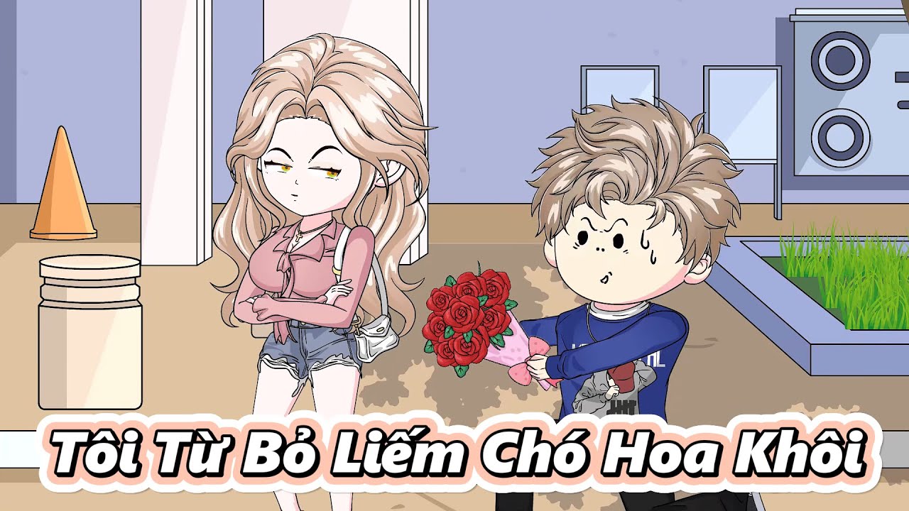 Tái Sinh Về Năm Cấp 3, Tôi Từ Bỏ Liếm Chó Hoa Khôi | Gấu Hài TV