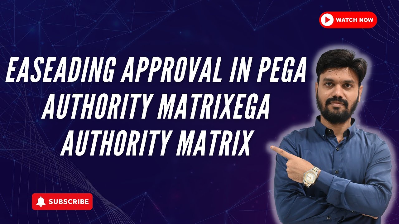 Mastering Pega's Authority Matrix for Seamless Approvals | For Pega Training +91-9652532753
