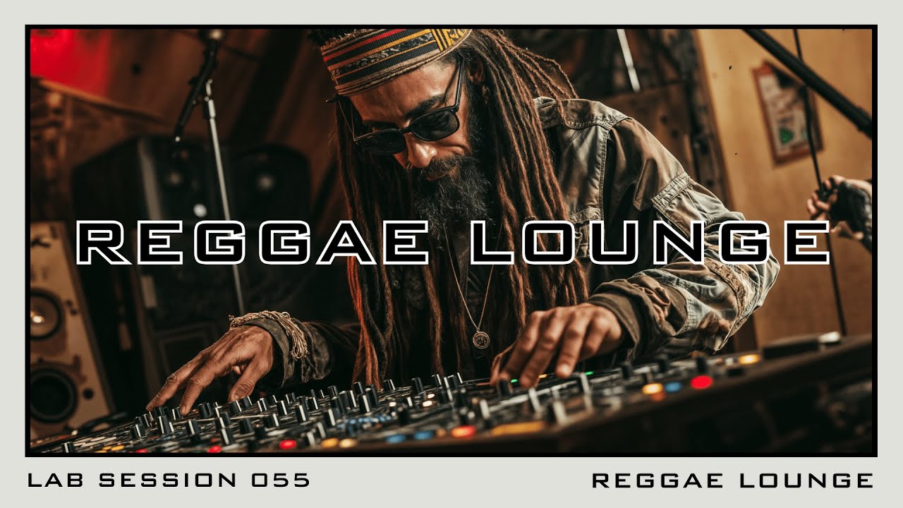 Lab Session 055 - Reggae Lounge