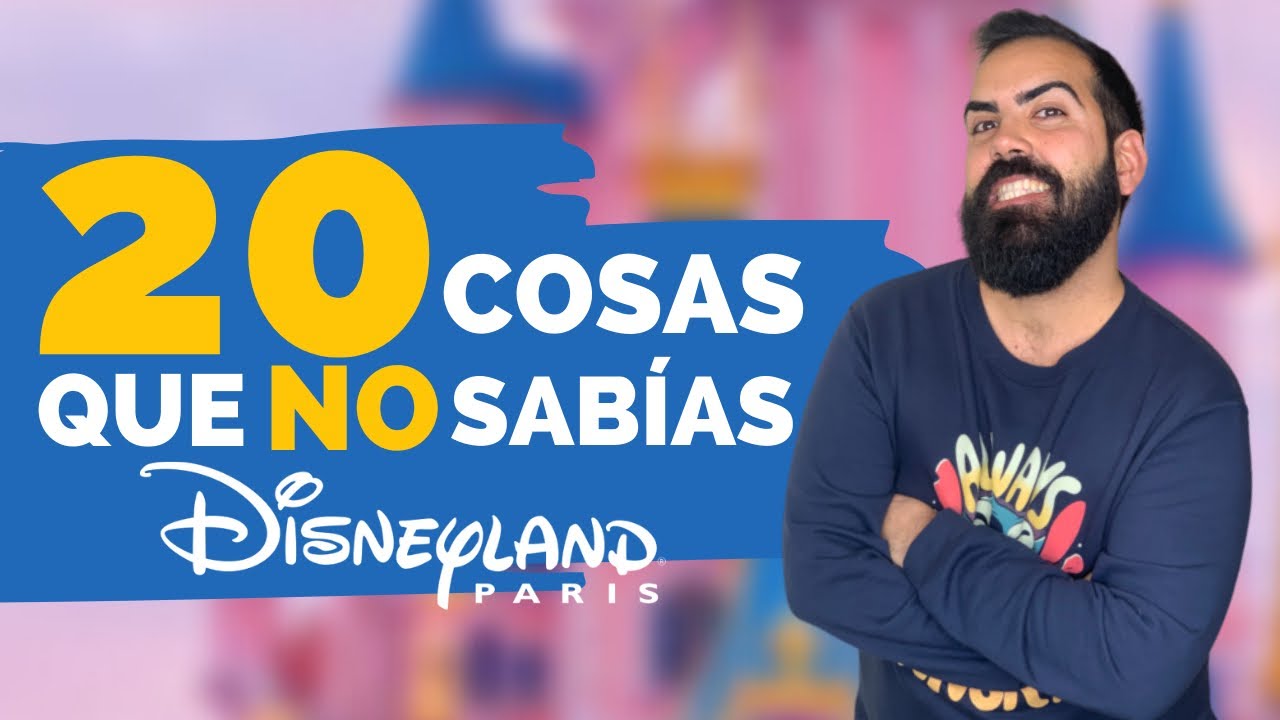 CURIOSIDADES y SECRETOS sobre DISNEYLAND PARÍS y su historia