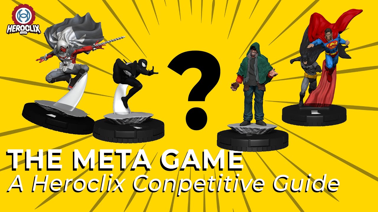 The Heroclix 'Meta Game': A Heroclix Competitor's Guide