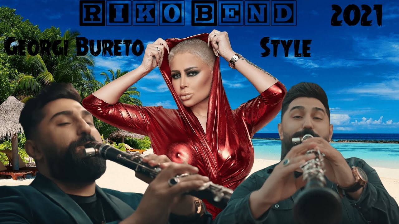 Riko Bend 2021 🎷 Georgi Bureto - Style 🎷 🎶New 2021 🎶 ♫ █▬█ █ ▀█▀ ♫