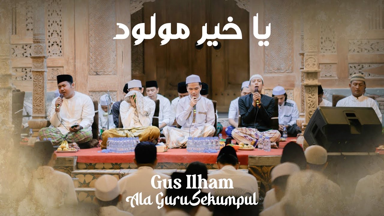 ya khoiro maulud - Gus Ilham