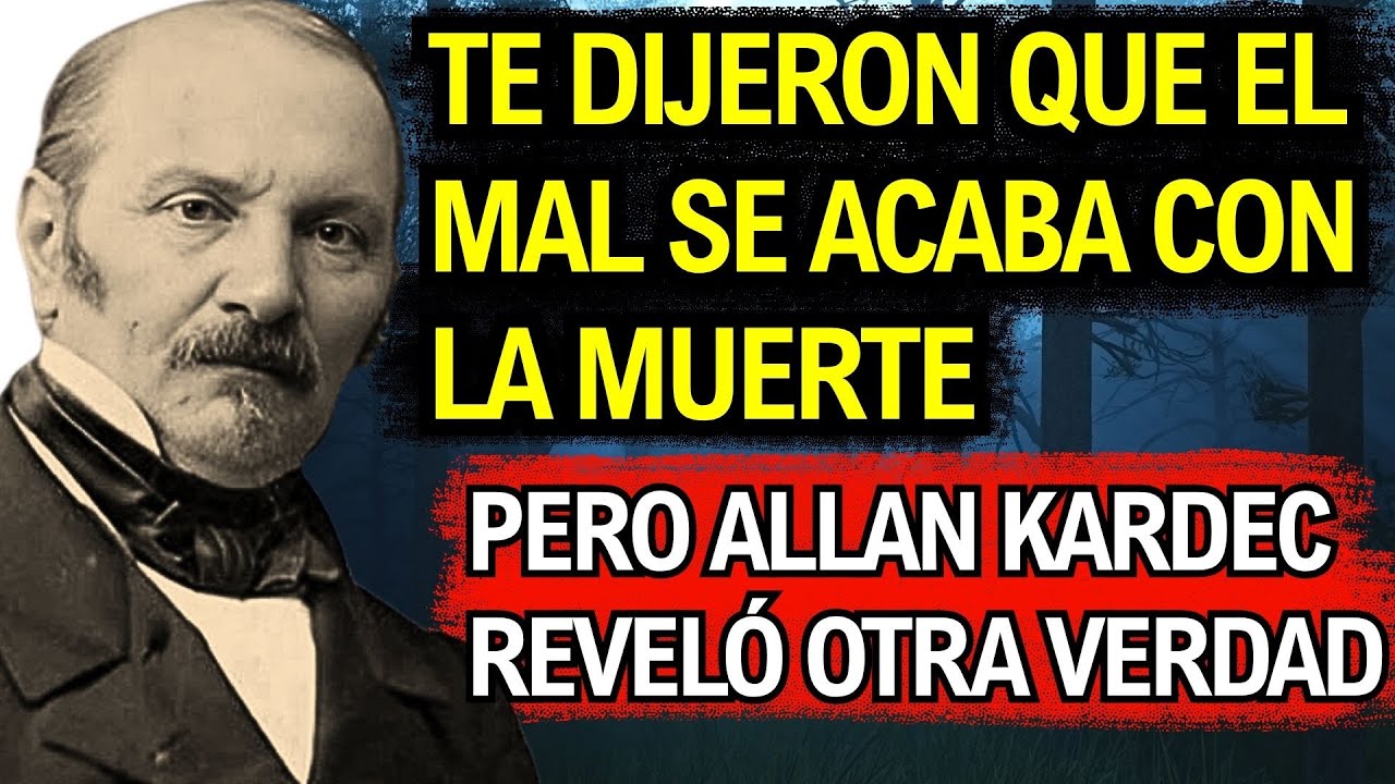 ¿Qué pasa con las almas de asesinos, maníacos y personas malvadas después de la muerte? Allan Kardec