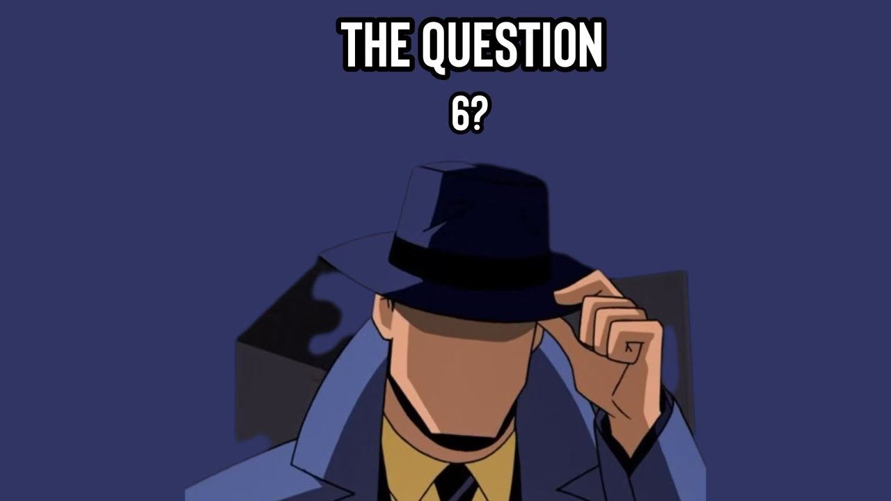 The Question 6?