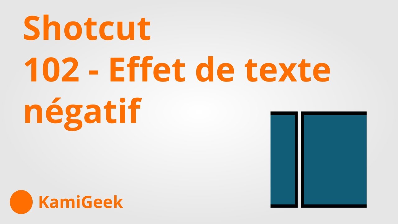Serie tuto Shotcut : 102 - Effet de texte négatif