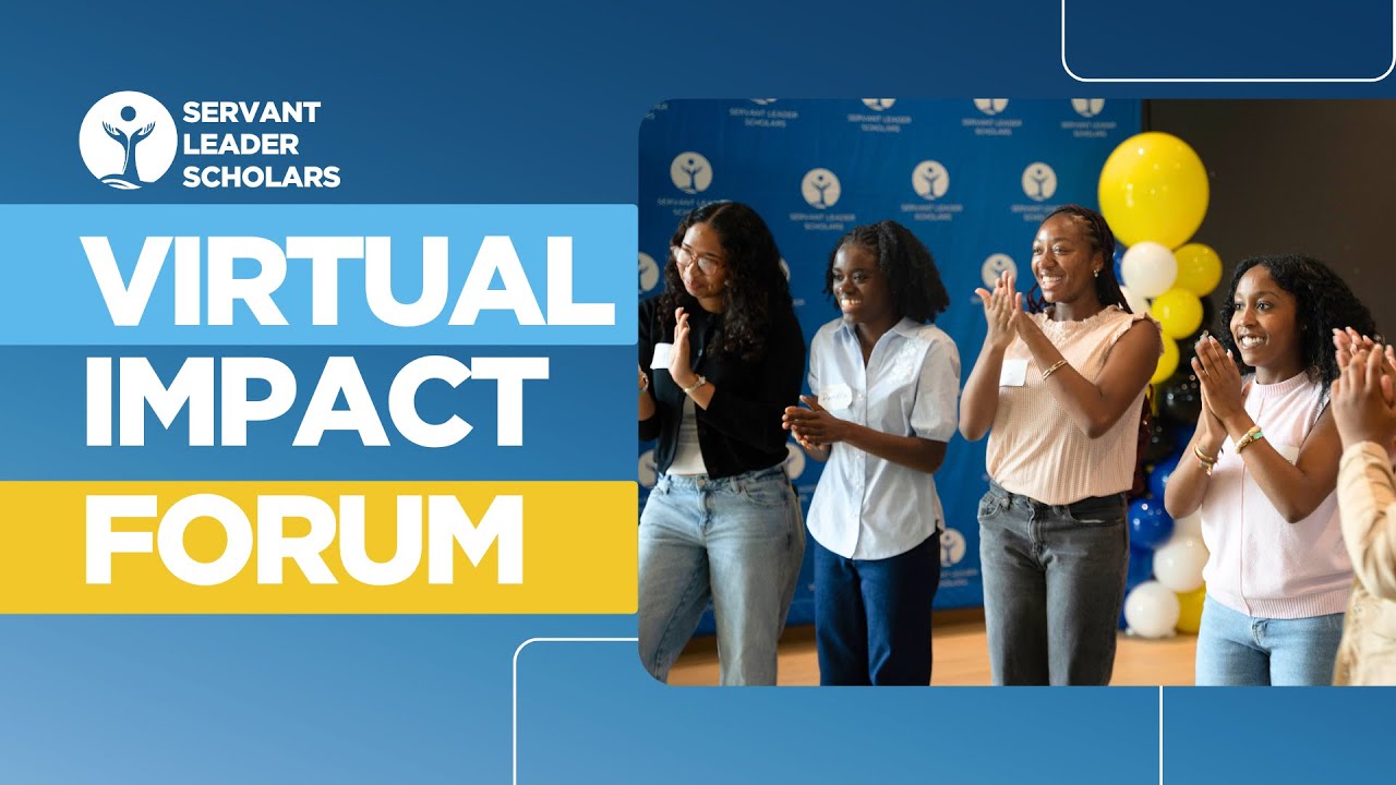 Servant Leader Scholars Virtual Impact Forum: Year 2025 In Review