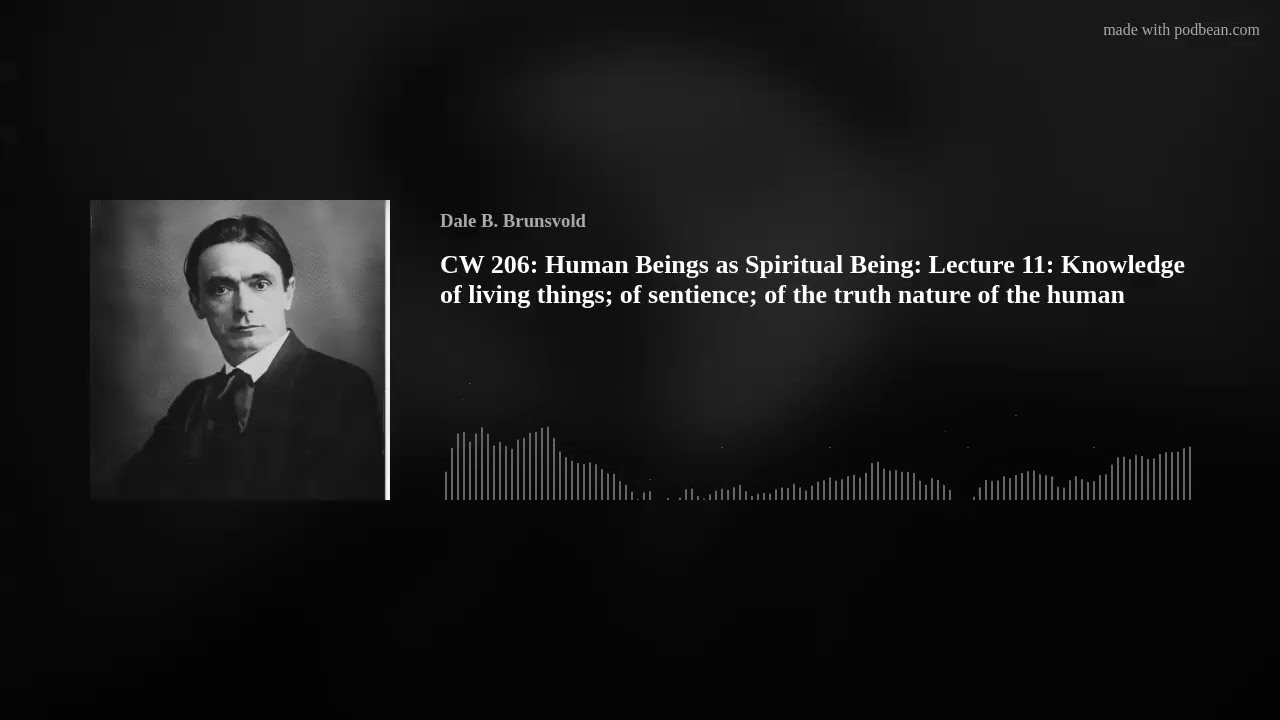 CW 206: Human Beings as Spiritual Being:  Lecture 11: Knowledge of living things; of sentience; of t