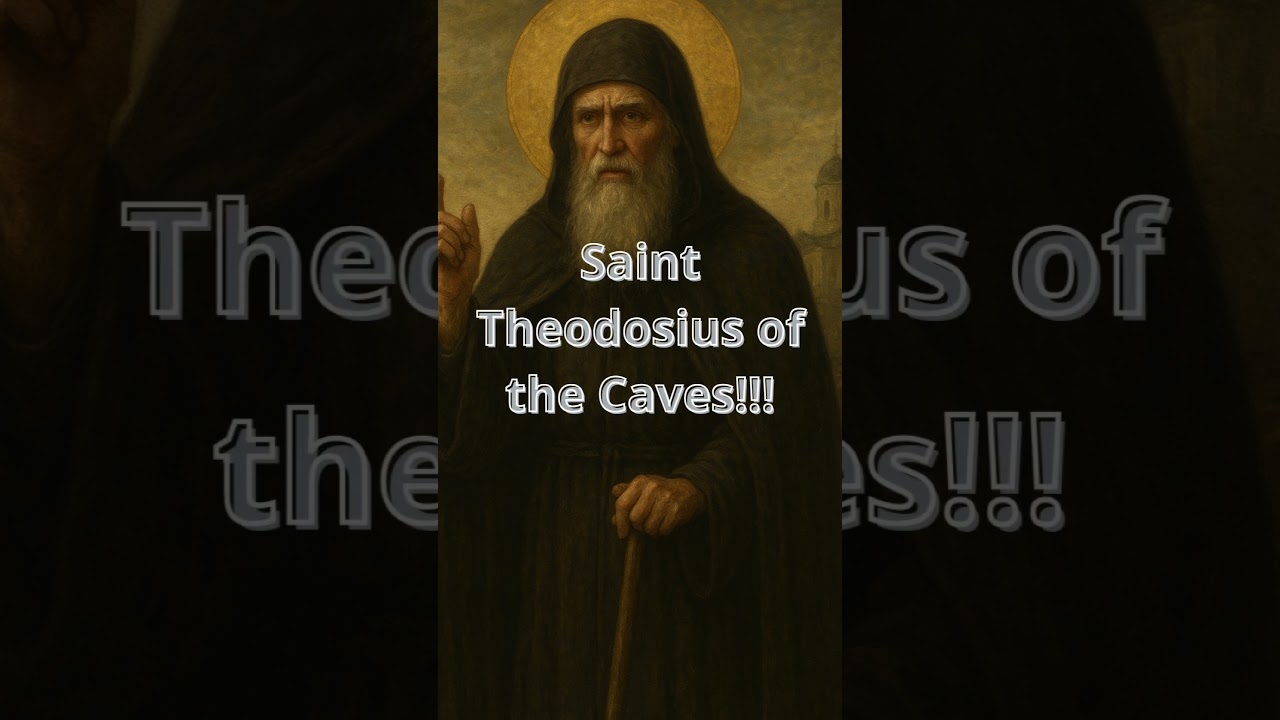 Saint Theodosius of the Caves!!!