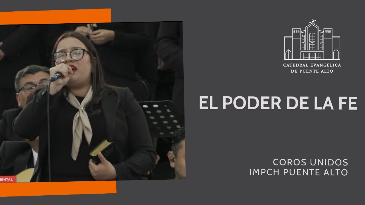 El Poder de la Fe - Coros Unidos IMPCH Puente Alto