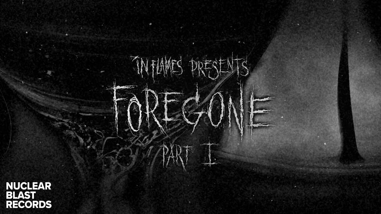 IN FLAMES - Foregone Pt. 1 (OFFICIAL MUSIC VIDEO)