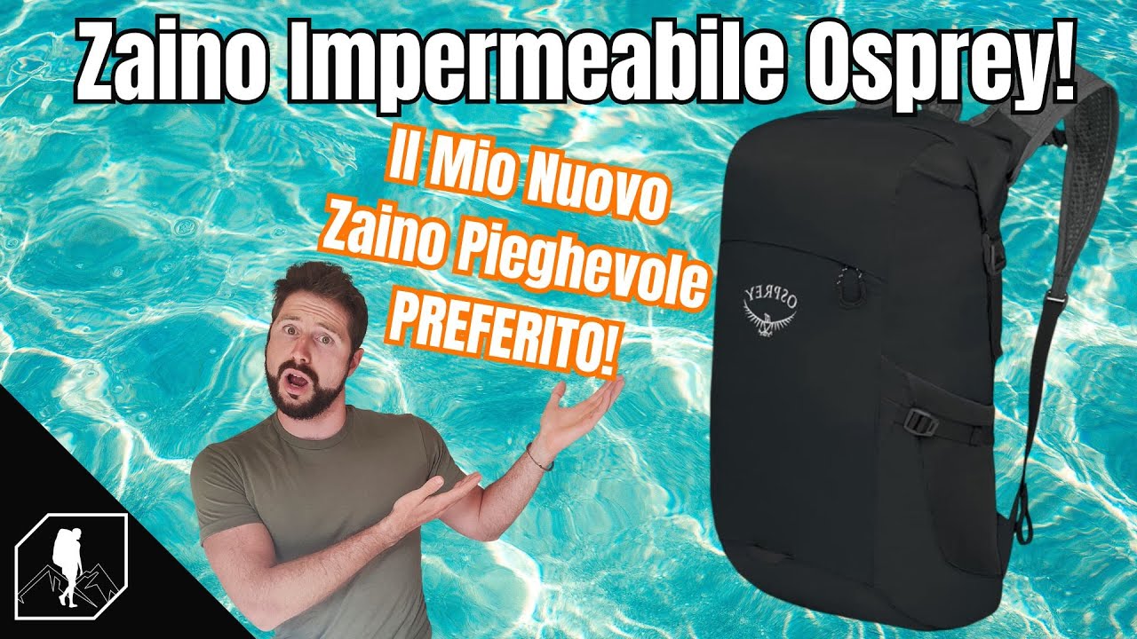 Zaino Impermeabile Osprey | Questo zainetto pieghevole è il mio Accessorio da Viaggio Preferito!