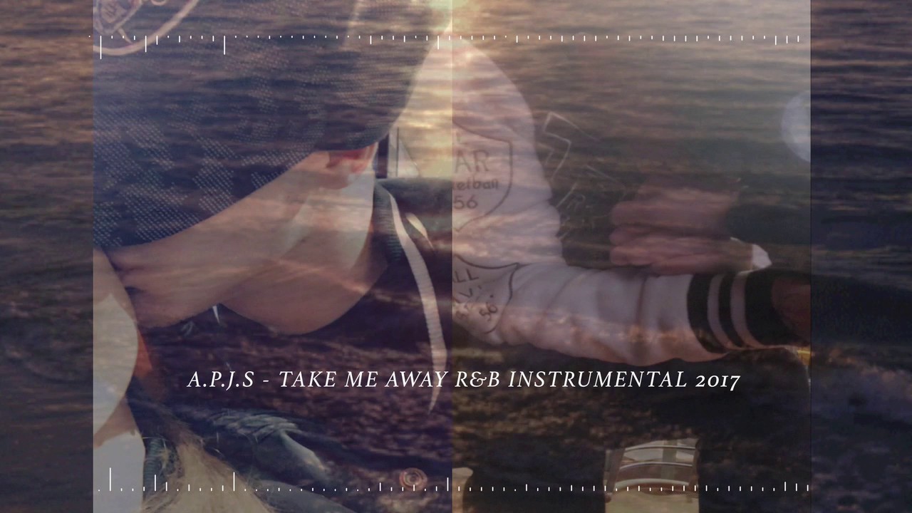 A.P.J.S - TAKE ME AWAY R&B INSTRUMENTAL 2017