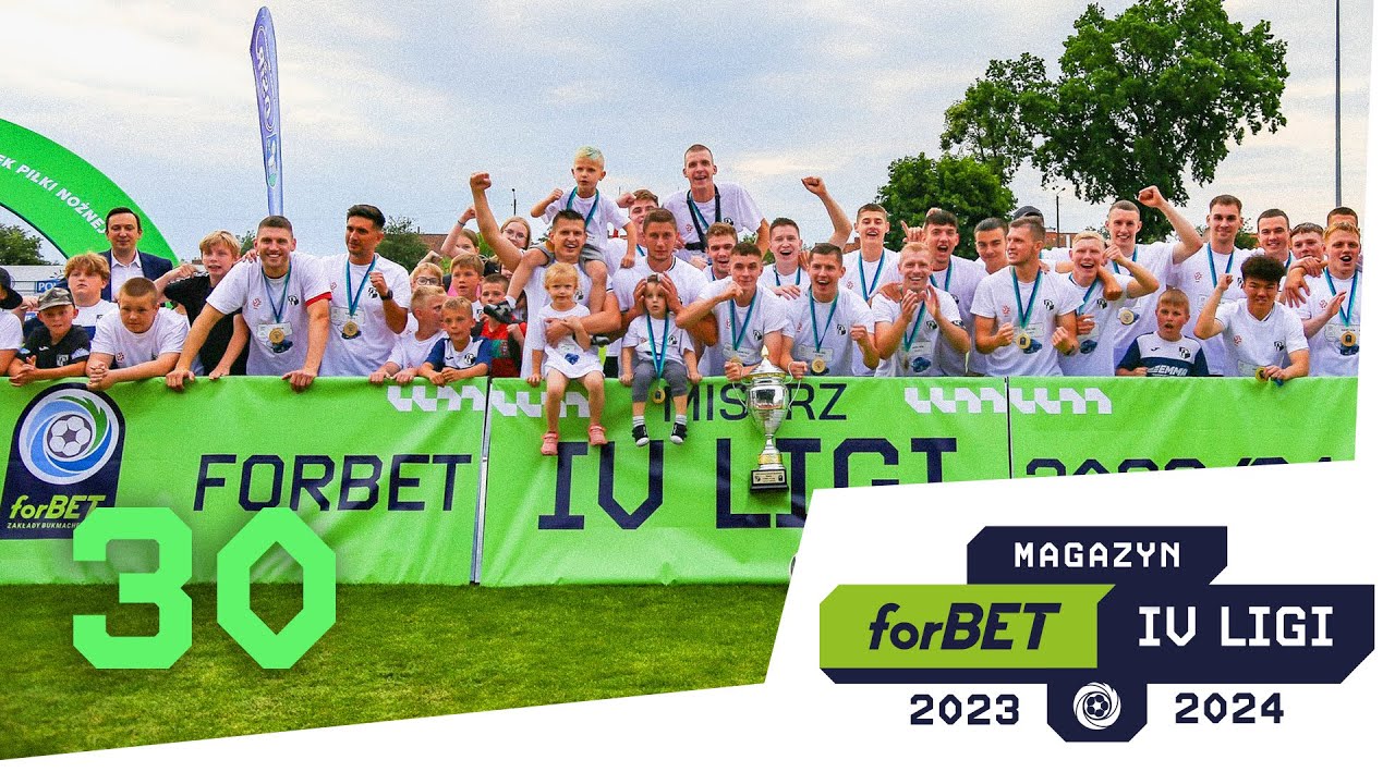 Magazyn forBET IV Liga - 30. kolejka (2023/24)