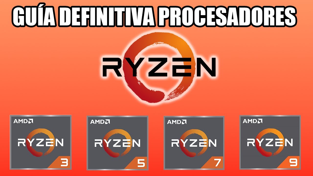 DIFERENCIAS PROCESADORES AMD RYZEN 3, 5, 7 Y 9