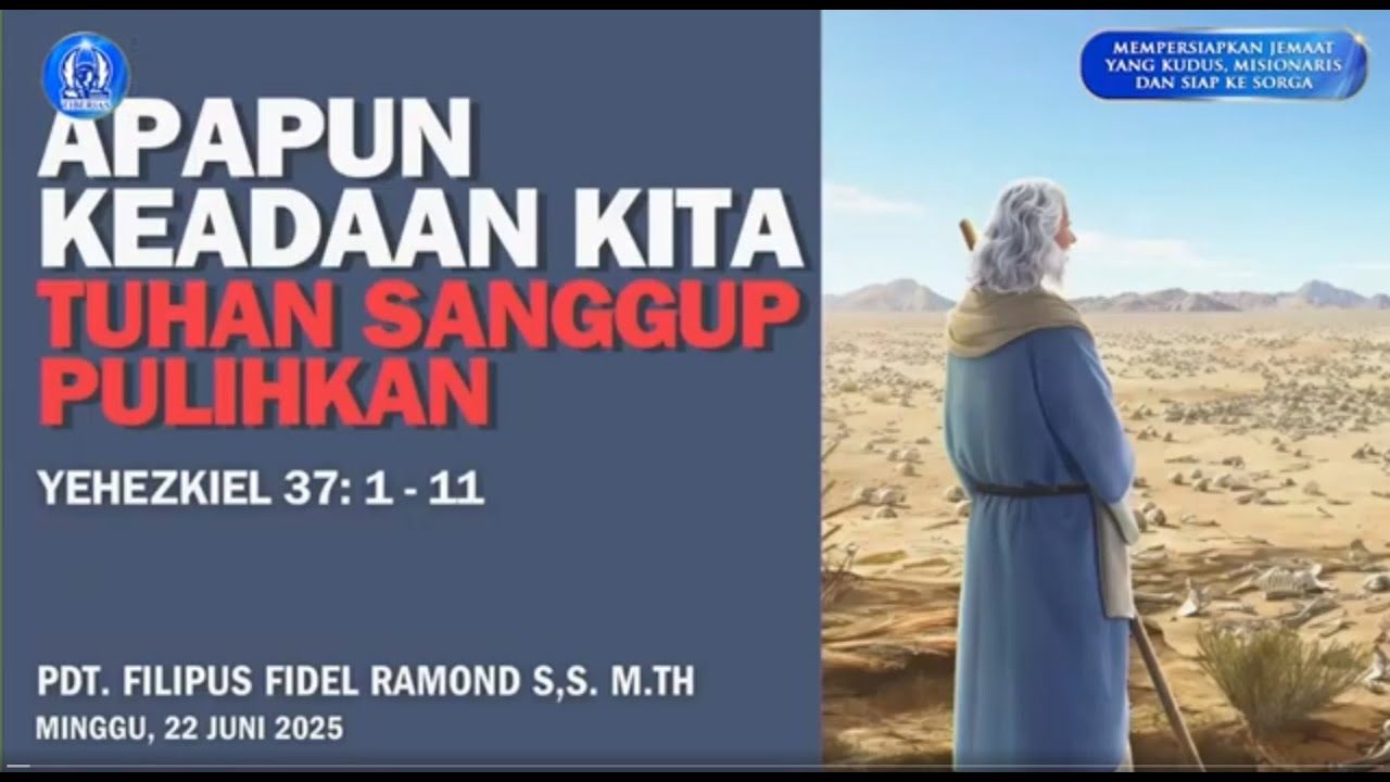 Apapun Keadaan Kita Tuhan Sanggup Pulihkan | Pdt. Filipus Fidel Ramond, S.S., M.Th. | 22 Juni 2025