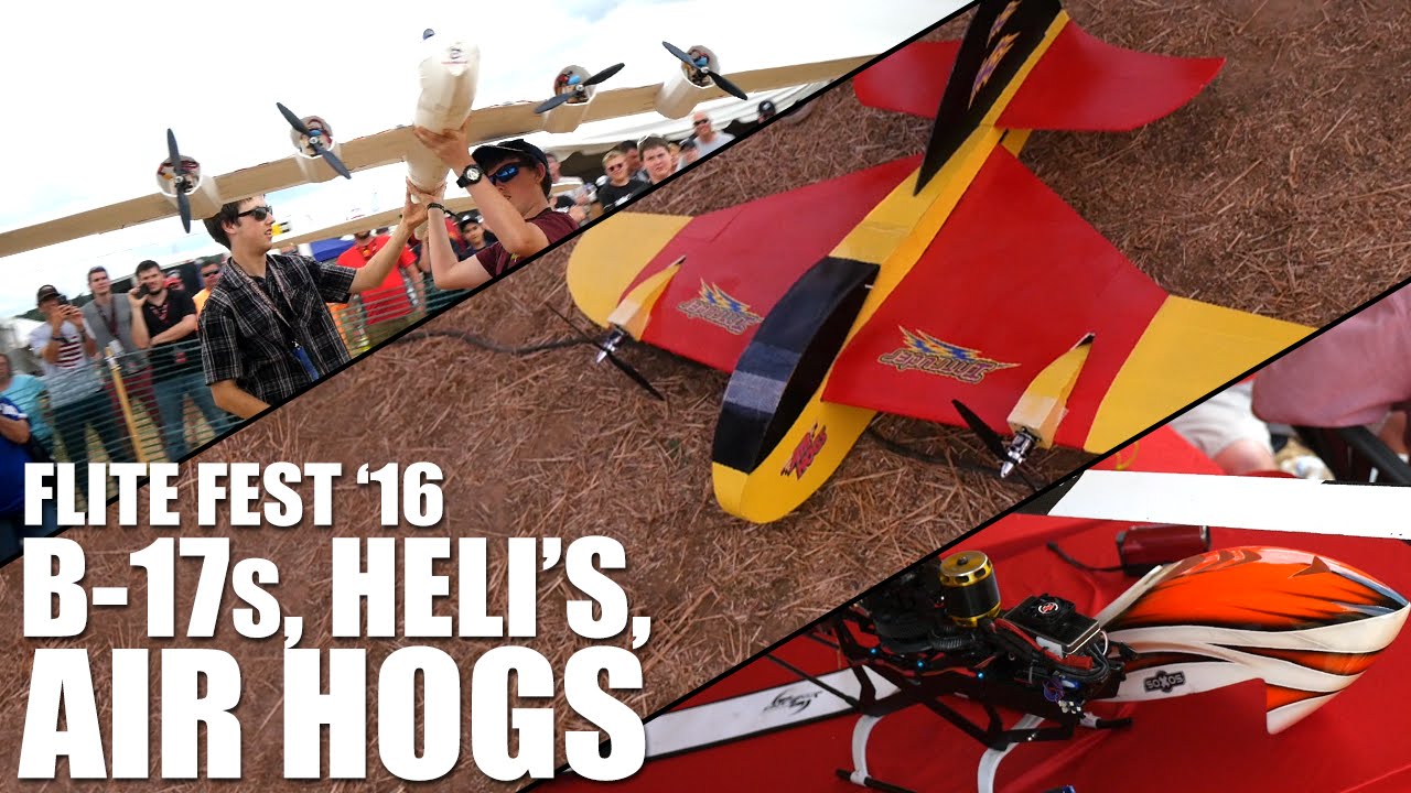 B-17s, Heli's, Air Hogs, Oh My  | Flite Fest 2016 - Recap Part 1