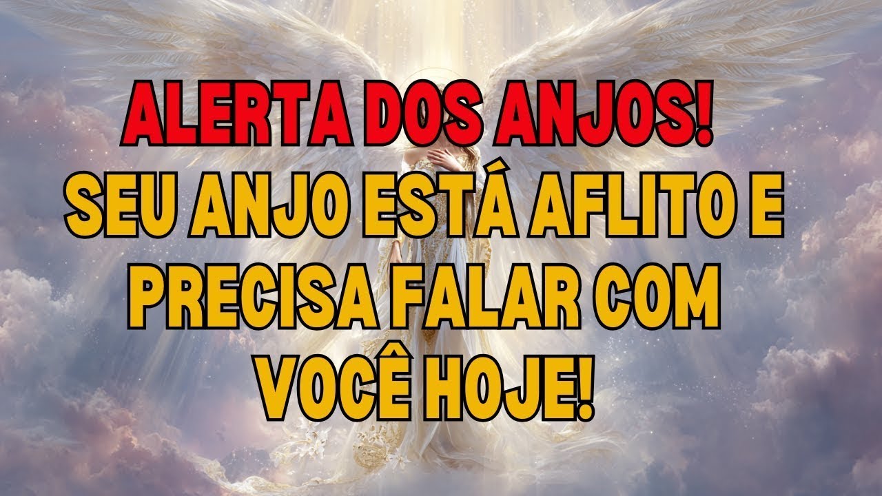 ⚠️ ALERTA DOS ANJOS! SEU ANJO EST&Aacute; AFLITO E PRECISA FALAR COM VOC&Ecirc; HOJE!
