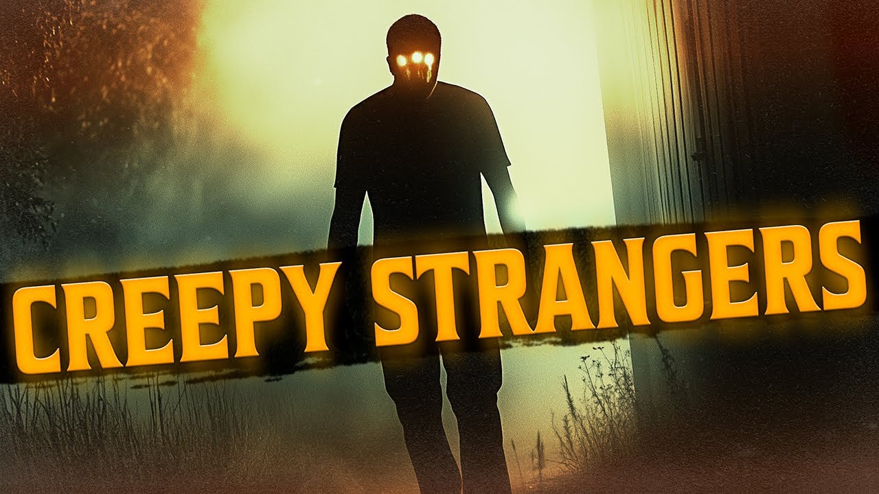 15 True Scary Stories about Creepy Strangers | True Scary Stories