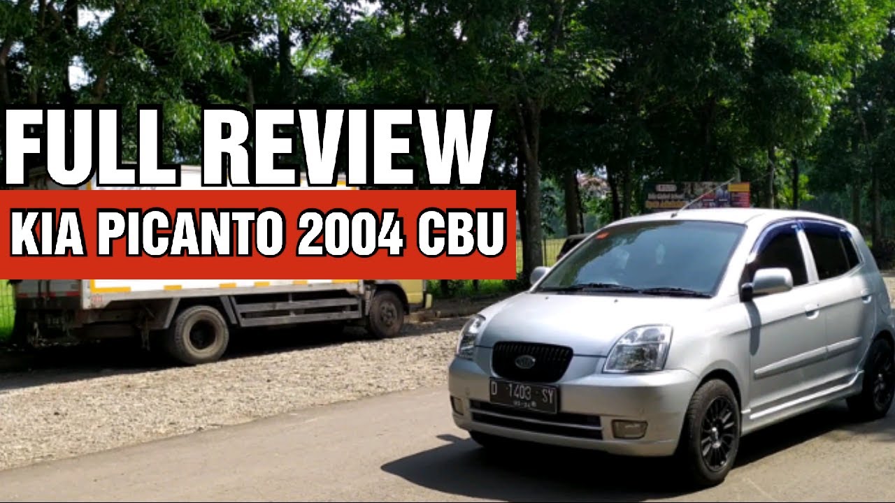 Kia Picanto 2004 CBU Murah Nyaman Irit - Full Review