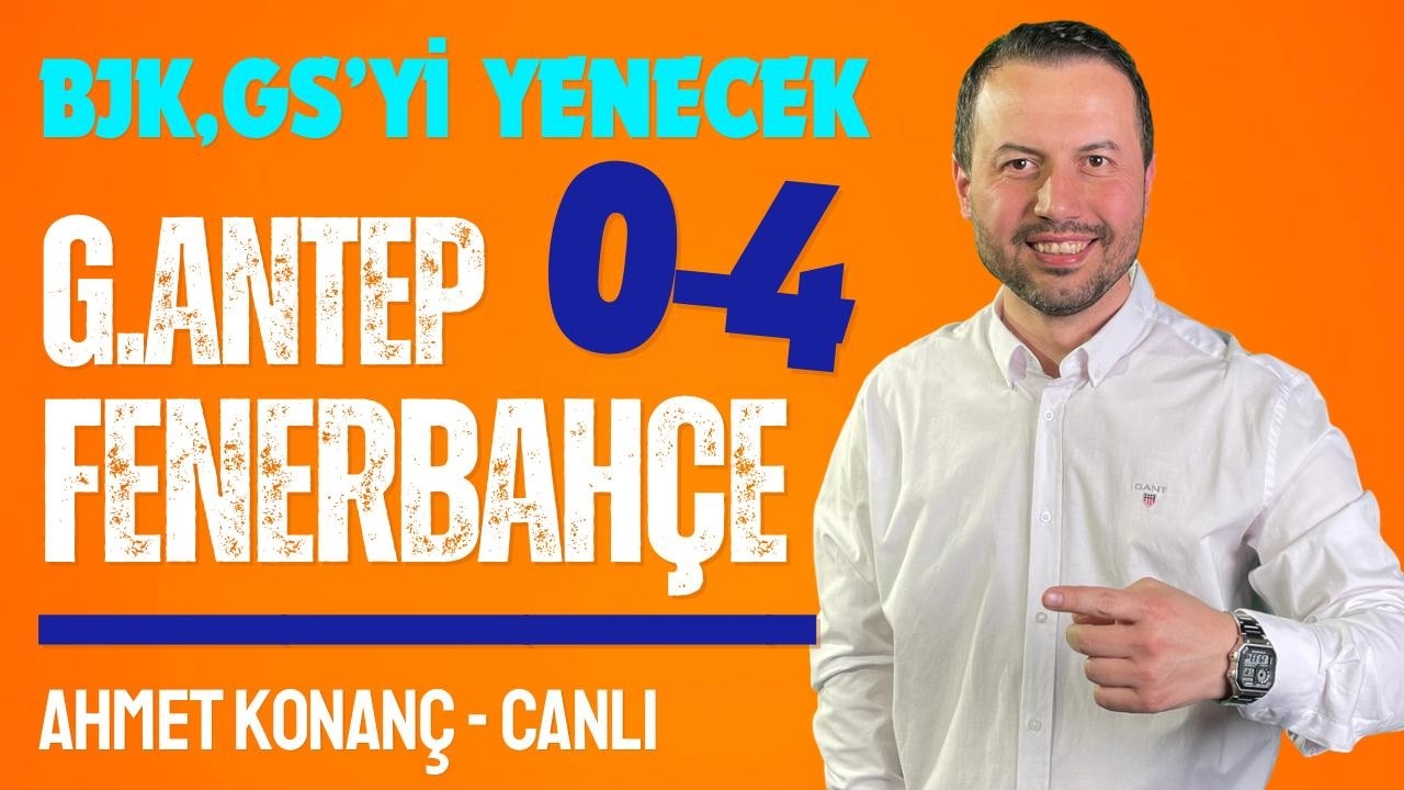 Gaziantep 0-4 Fenerbahçe, Ahmet Konanç: Beşiktaş Galatasaray'ı yenecek, E.Toroğlu'na kim SMS attı?