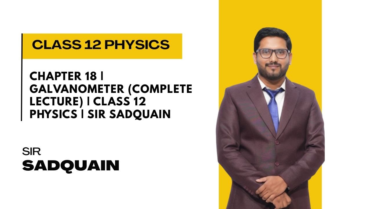 Chapter 18 | Galvanometer (Complete Lecture) | Class 12 Physics | Sir Sadquain