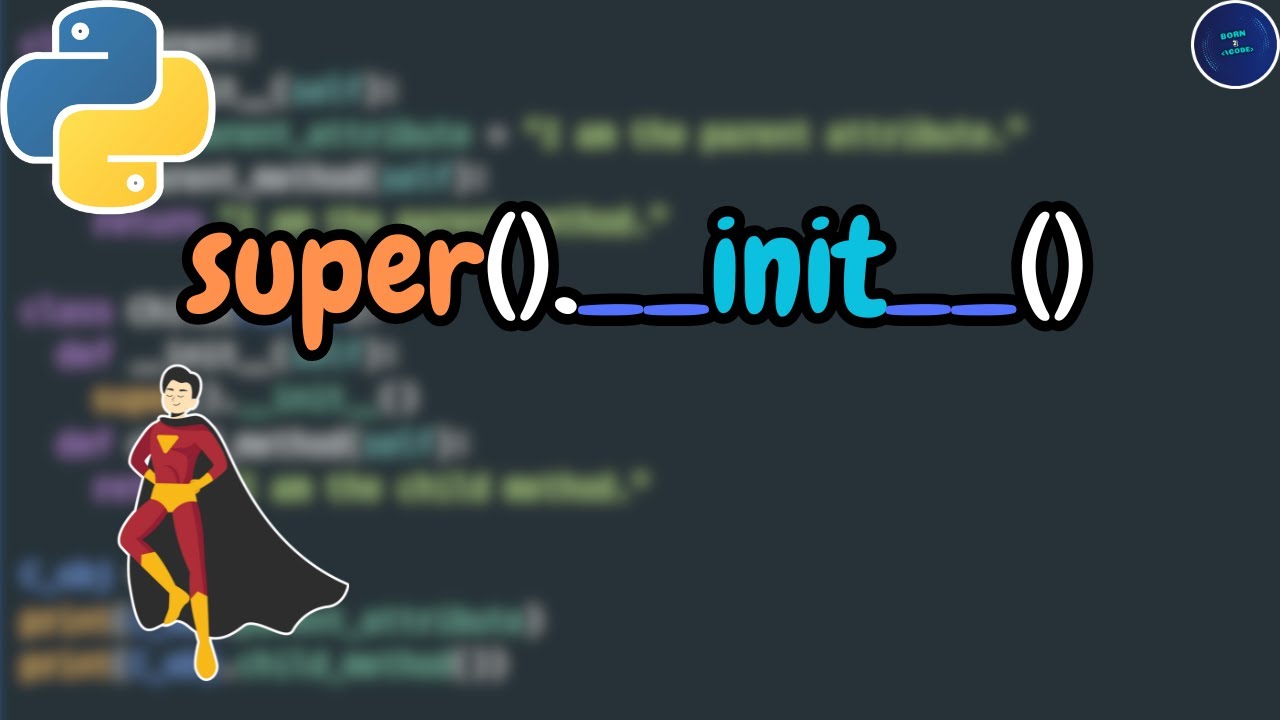 Understanding super function in Python 🦸&zwj;♂️🐍 || Born2Code