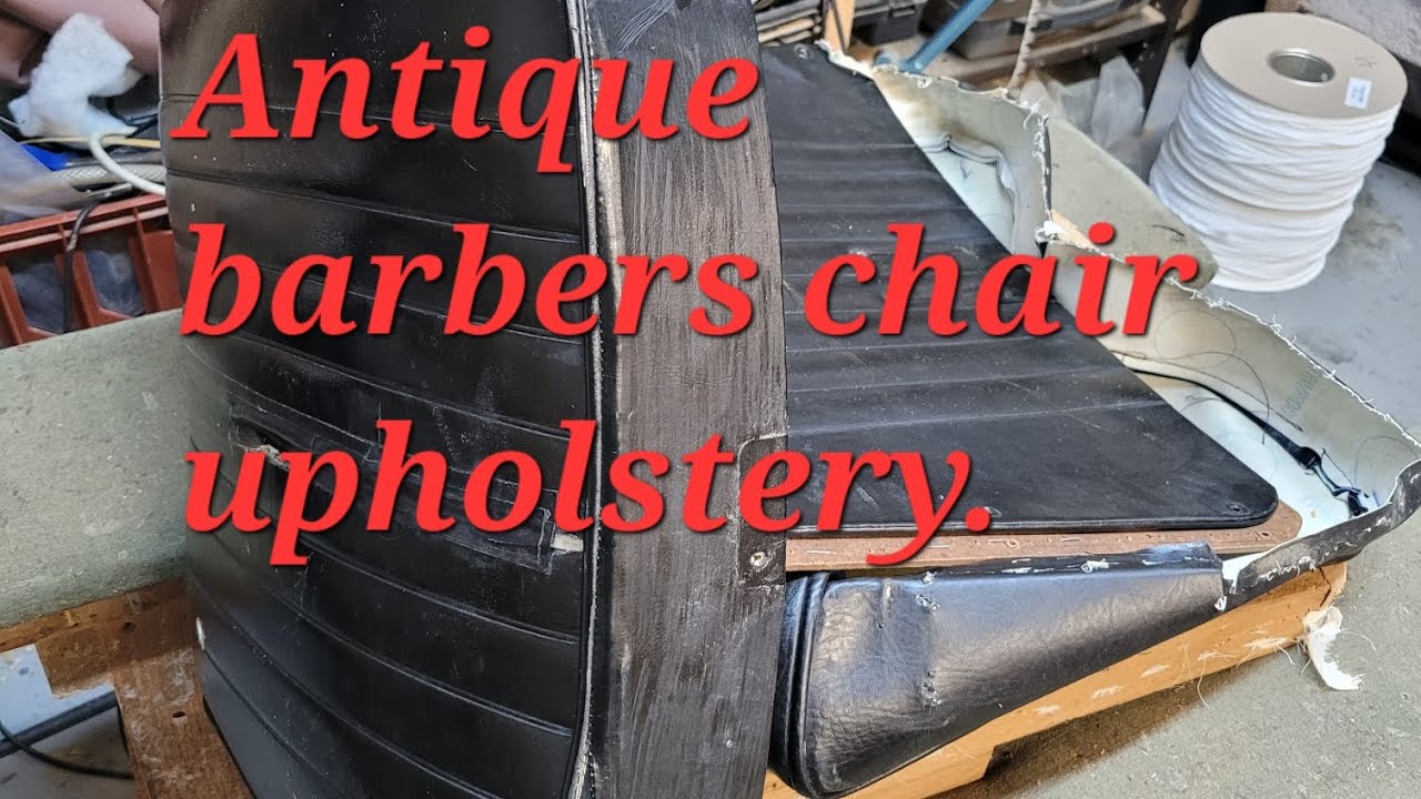 Antique barbers chair reupholstery.