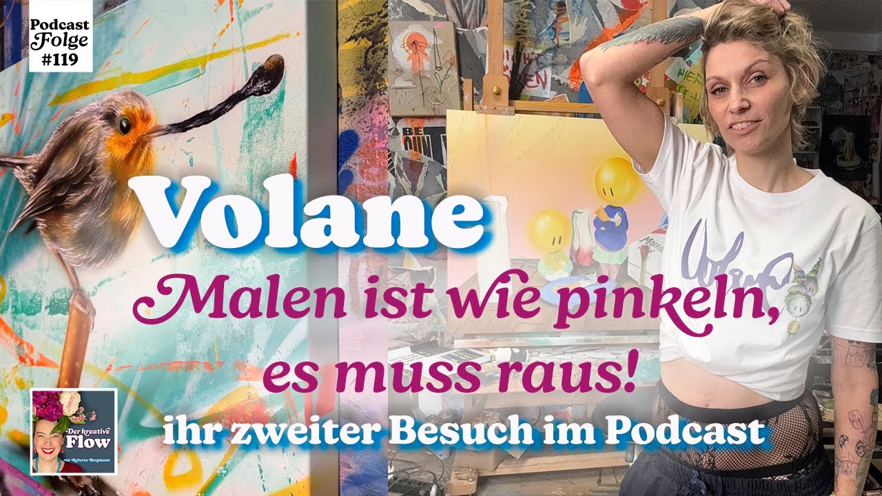 Malen ist wie pinkeln! Neues Interview mit Künstlerin Volane | Podcastfolge 119, 