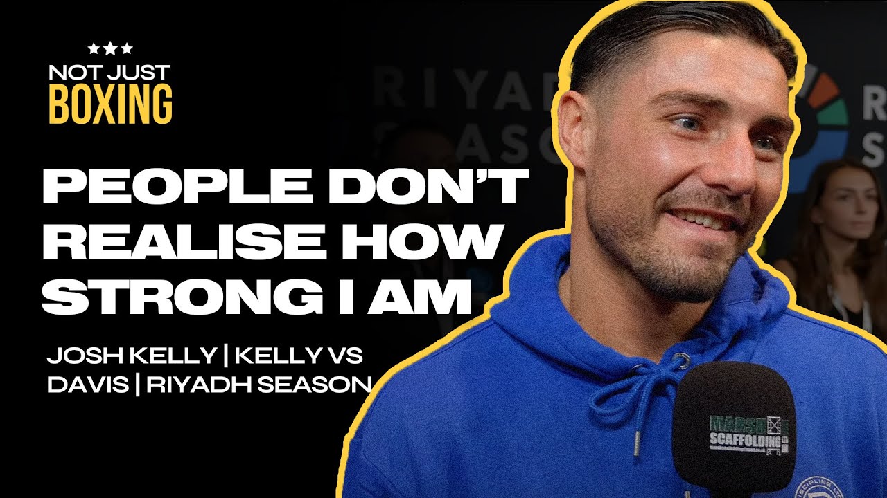 PEOPLE DON&rsquo;T REALISE HOW STRONG I AM | Josh Kelly | Kelly vs Davis | Riyadh Season