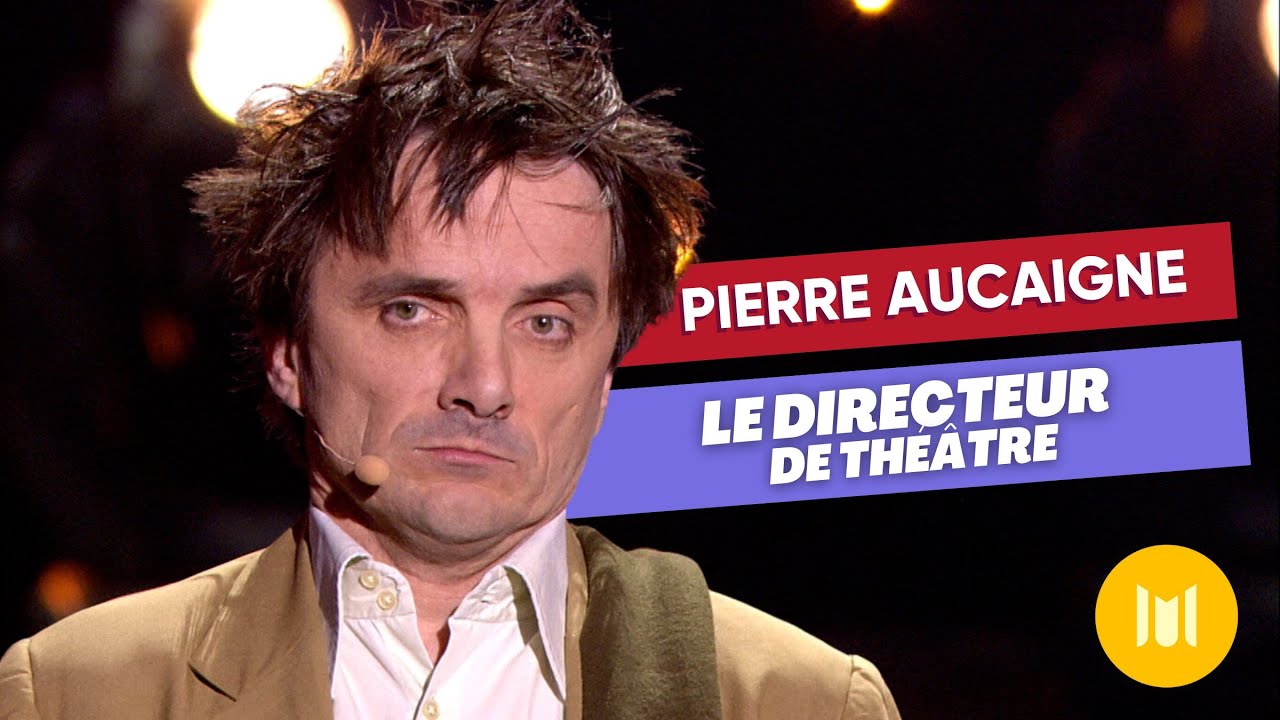 Pierre Aucaigne - Le directeur de théâtre (sketch)