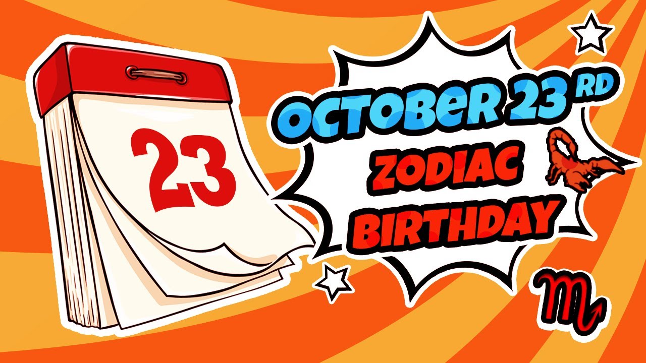 October 23 Zodiac Sign: (Scorpio/Libra) Birthday Personality