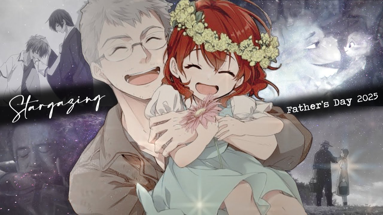 Stargazing // Father's Day ᵐᵘˡᵗᶦᶠᵃⁿᵈᵒᵐ ᴹᴱᴾ