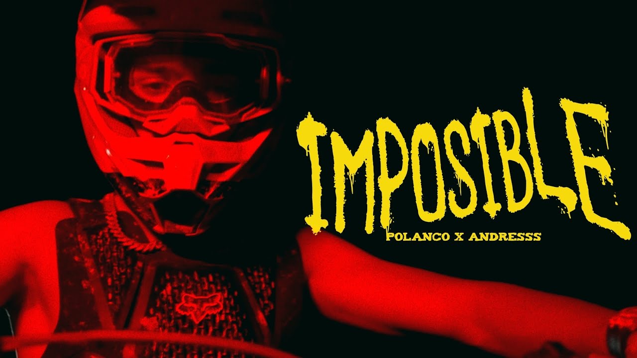 IMPOSIBLE - Polanco, Andress23 & La F Entertainmentt