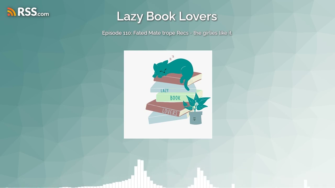 Episode 110: Fated Mate trope Recs - the girlies like it