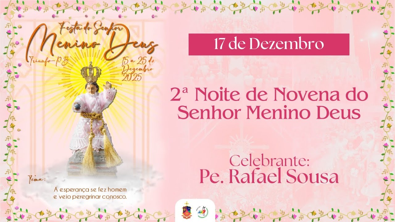 2&ordf; Noite de Novena em honra ao Senhor Menino Deus 2025 | 17/12/2025 | 19h