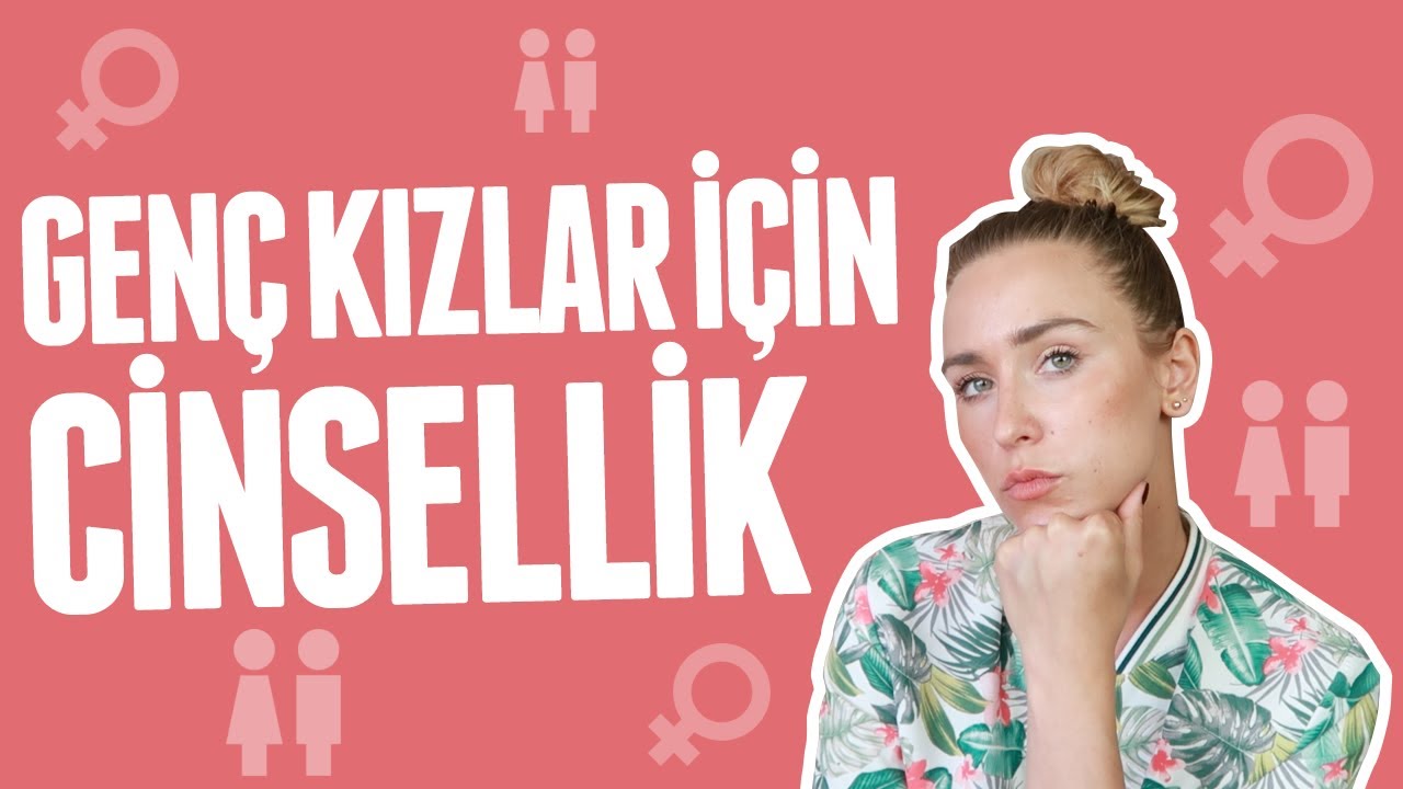 GENÇ KIZLAR İÇİN CİNSELLİK | Gözde Tezer