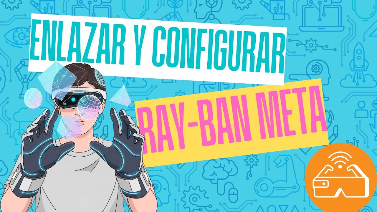Enlazar y Configurar Ray-ban Meta.Talkback activado.