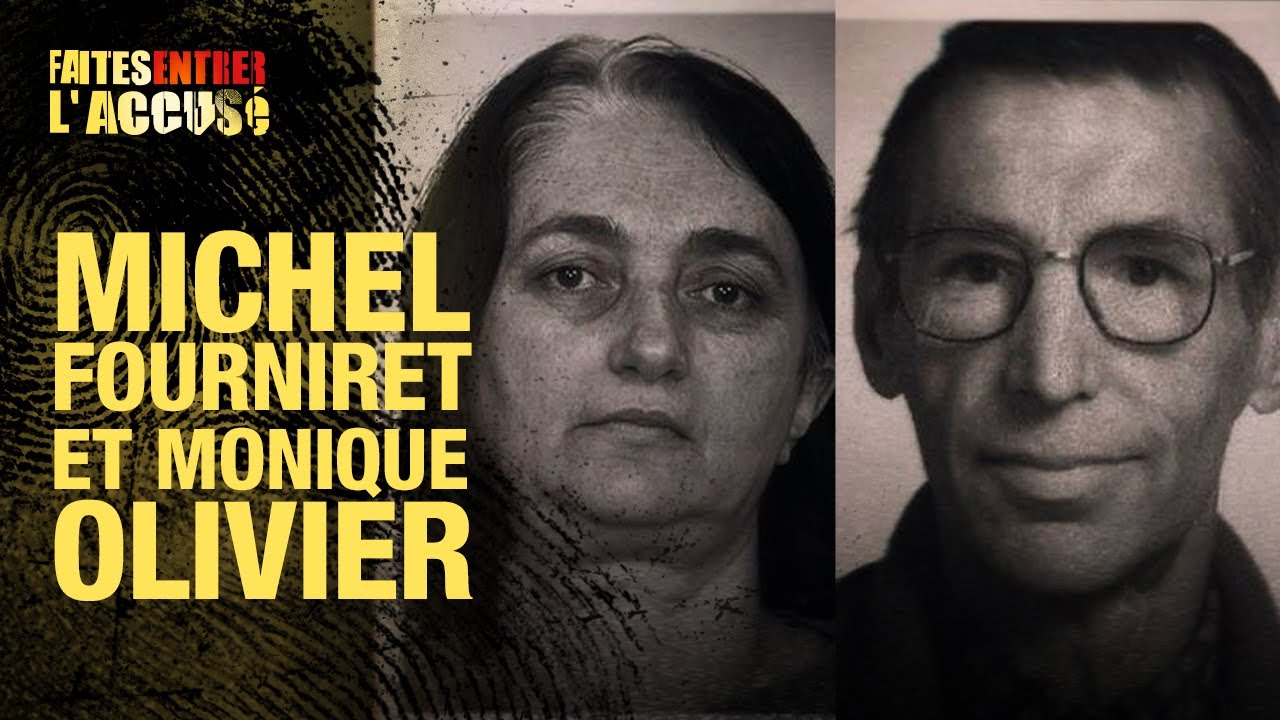 Faites Entrer l'Accusé : Michel Fourniret et Monique Olivier, l'alliance diabolique