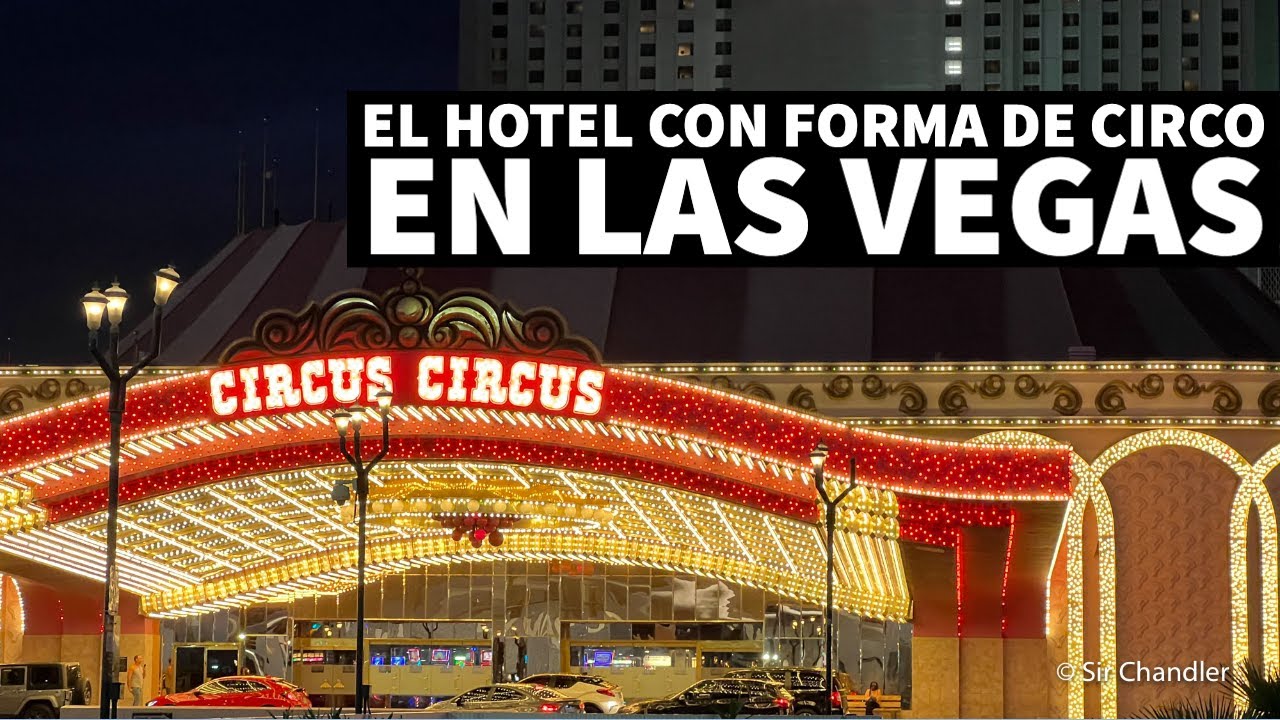 El hotel con forma de circo en Las Vegas (Circus Circus)