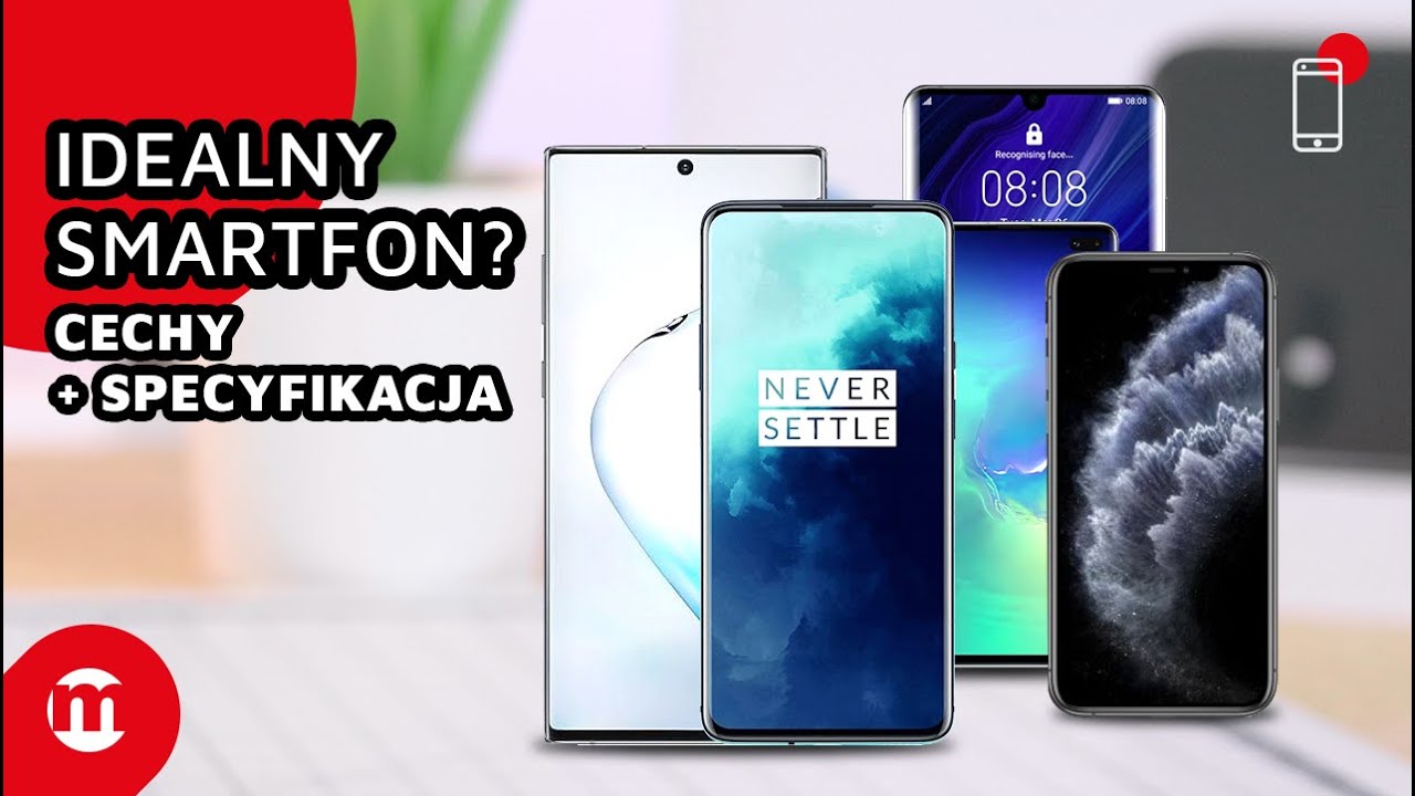 IDEALNY smartfon? Szukamy wymarzonych cech i specyfikacji
