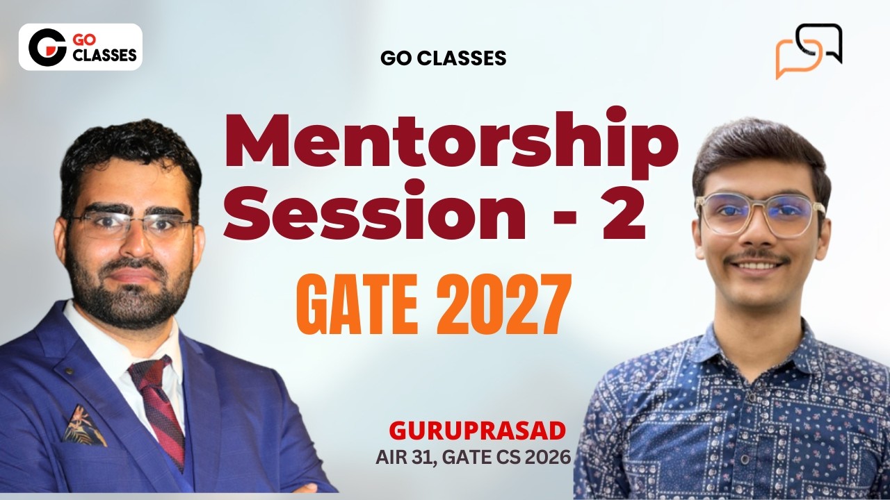 GATE 2027 Mentorship Session 2 - with Guruprasad (AIR 31, GATE CS 2026), Deepak Poonia | GO Classes