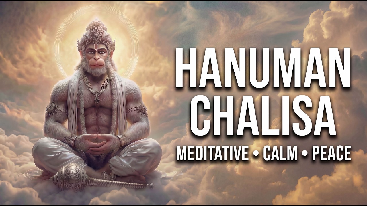 Hanuman Chalisa (Soothing & Meditative) 🕉️ | Calm Mind, Peace & Positive Energy | Meditation
