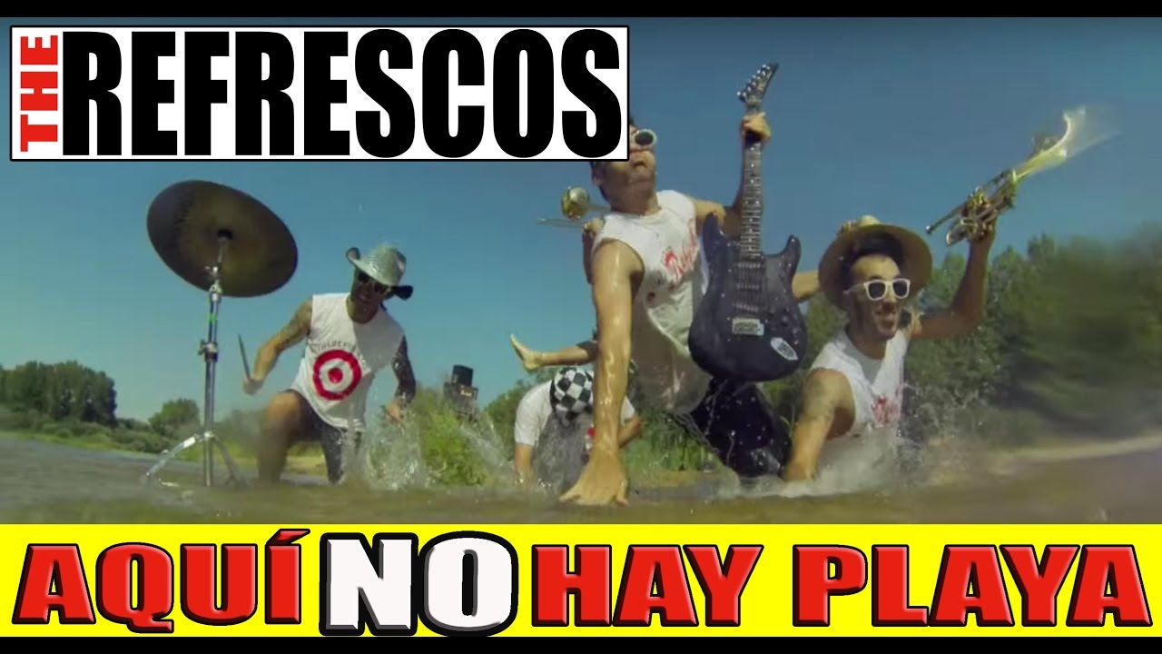 Aqui no hay playa - video oficial - THE REFRESCOS