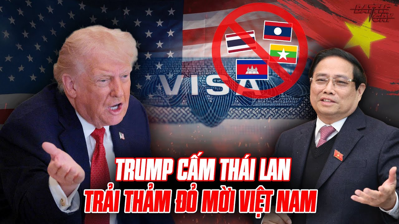 NGHỊCH LÝ VISA 2026: VÌ SAO TRUMP CẤM CỬA ĐỒNG MINH THÁI LAN NHƯNG TRẢI THẢM ĐỎ ĐÓN NGƯỜI VIỆT NAM?