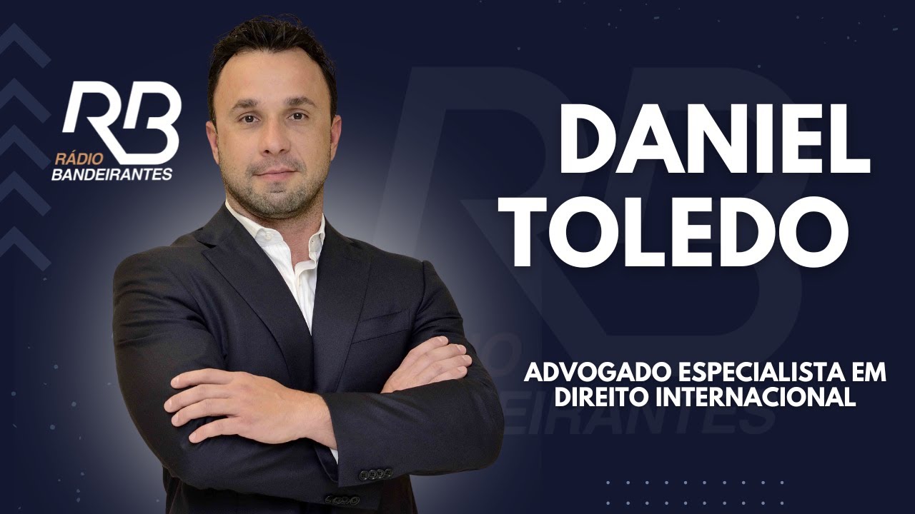 ENTREVISTA - DANIEL TOLEDO - ADVOGADO ESPECIALISTA EM DIREITO INTERNACIONAL