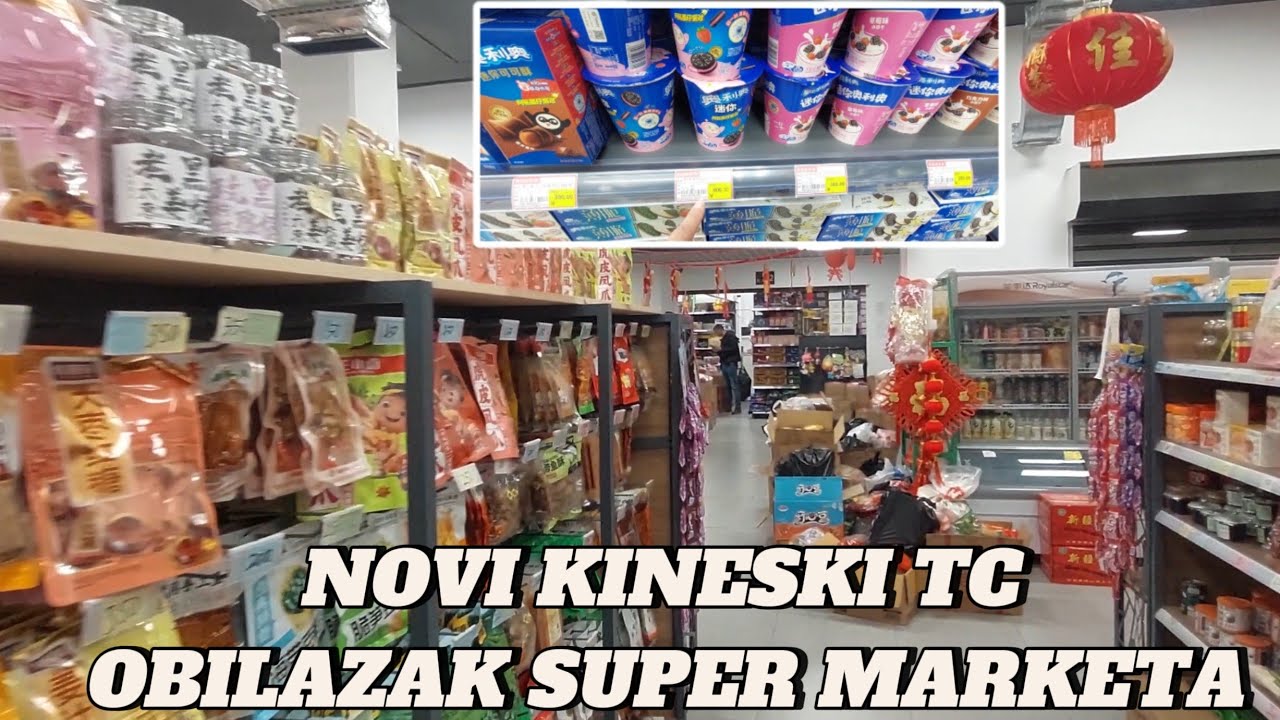 NOVI KINESKI TRŽNI CENTAR MARKETI SA HRANOM,CENE I PONUDA,EXTRA ZANIMLJIVO ZA LJUBITELJE 