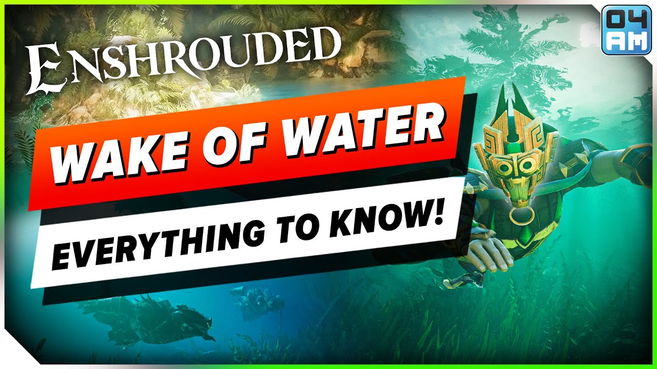 Все, что вам НУЖНО знать о Wake of Water &mdash; САМОМ БОЛЬШОМ новом обновлении Enshrouded!