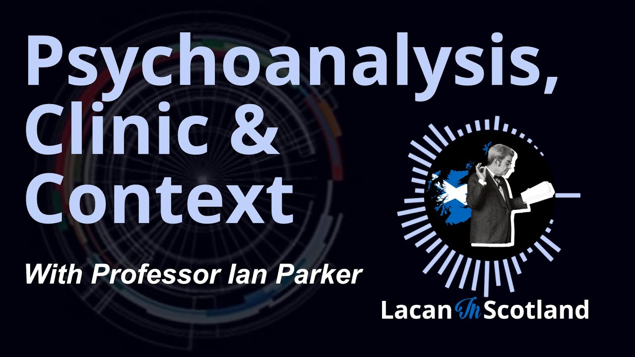 Psychoanalysis, Clinic and Context – A Book Launch | Professor Ian Parker | 20 November 2019