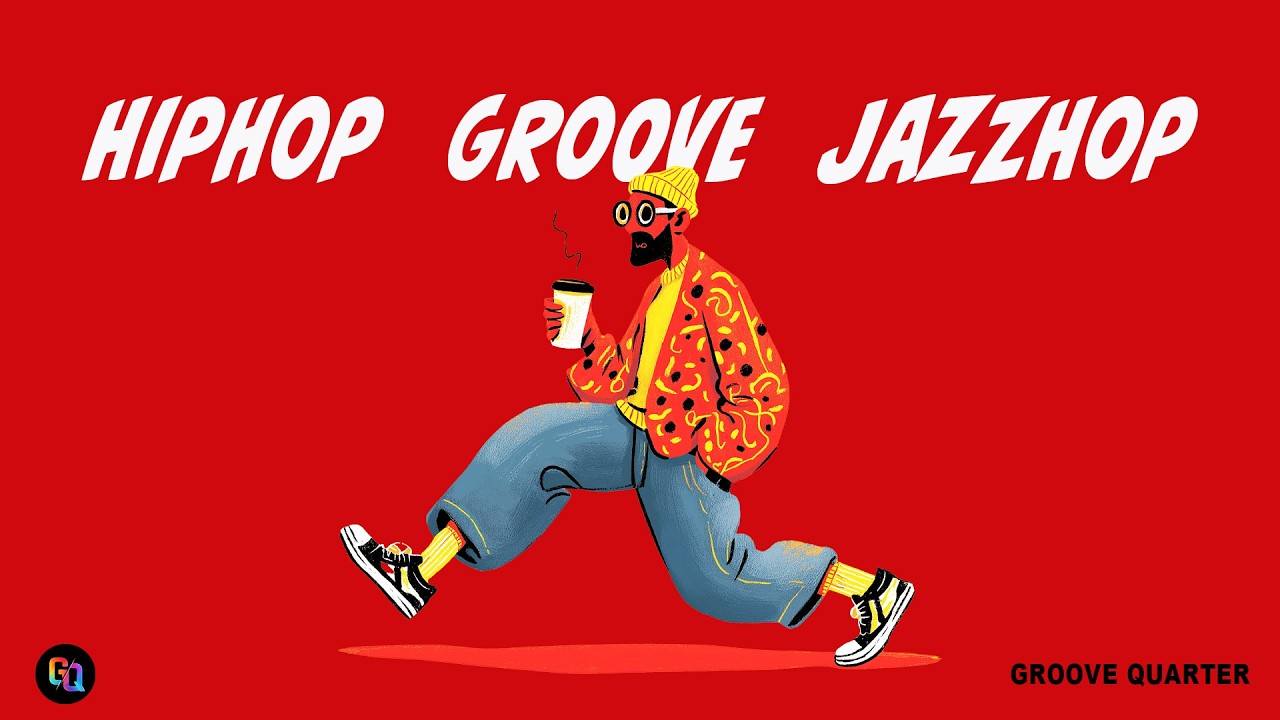 Hip Hop | Groove | Jazz Hop | Feel-Good Grooves You’ll Want to Keep on Repeat